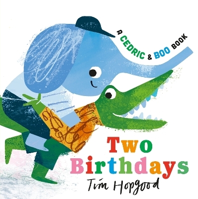 A Cedric and Boo Book: Two Birthdays - Tim Hopgood