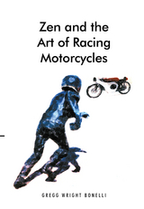 Zen and the Art of Racing Motorcycles - Gregg Wright Bonelli