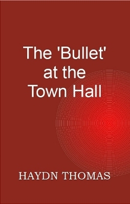 The Bullet at the Town Hall