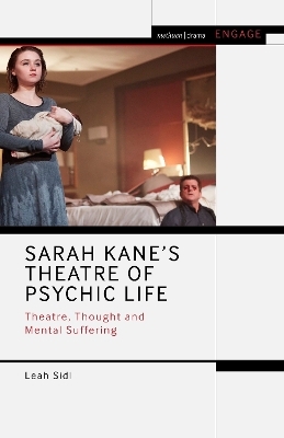 Sarah Kane&rsquo;s Theatre of Psychic Life - Leah Sidi