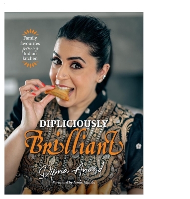 Dipliciously Brilliant - Dipna Anand