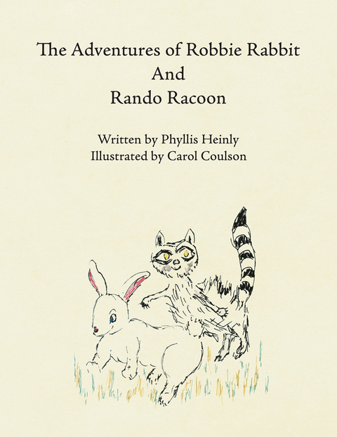 The Adventures of Robbie Rabbit and Rando Racoon - Phyllis Heinly