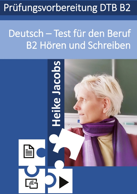 Deutsch- Test f&uuml;r den Beruf H&ouml;ren und Schreiben B2 - Heike Jacobs