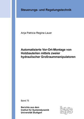 Automatisierte Vor-Ort-Montage von Holzbauteilen mittels zweier hydraulischer Großraummanipulatoren