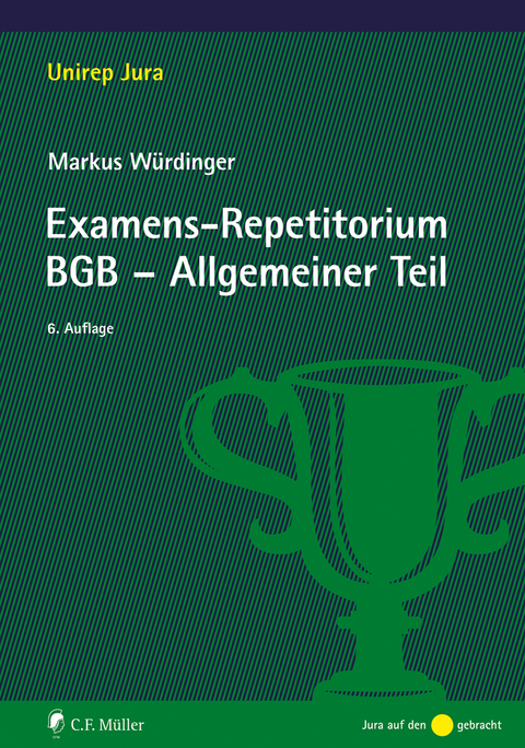 Examens-Repetitorium BGB - Allgemeiner Teil - Markus W&uuml;rdinger