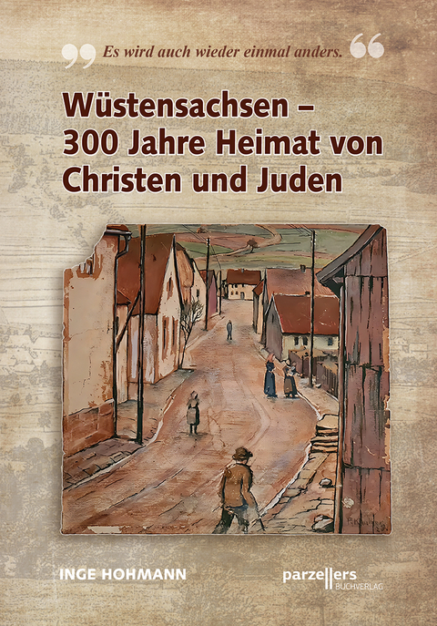 W&uuml;stensachsen - 300 Jahre Heimat von Christen und Juden - Inge Hohmann