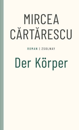 Der K&ouml;rper - Mircea Cartarescu