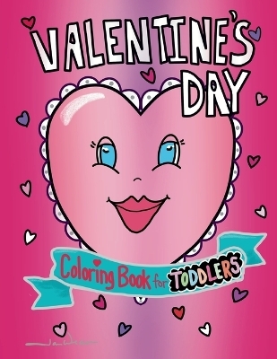 Valentine's Day Coloring Book for Toddlers - Jan Weaver