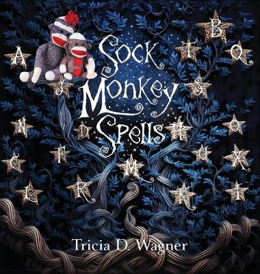 Sock Monkey Spells - Tricia D Wagner