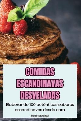 Comidas Escandinavas Desveladas -  Hugo Sanchez