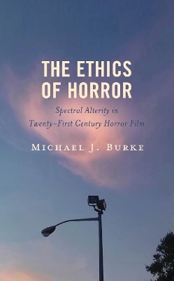 The Ethics of Horror - Michael J. Burke