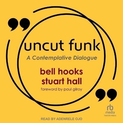 Uncut Funk - Stuart Hall, Bell Hooks