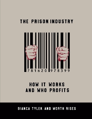 The Prison Industry - Bianca Tylek,  Worth Rises