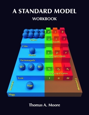 A Standard Model Workbook - Thomas A Moore