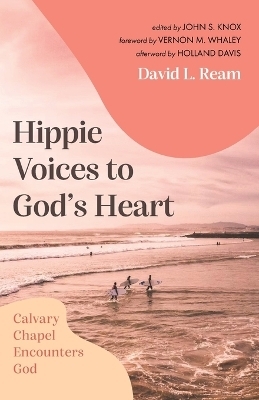 Hippie Voices to God's Heart - David L Ream