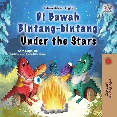 Under the Stars (Malay English Bilingual Kids Book) - Sam Sagolski, KidKiddos Books