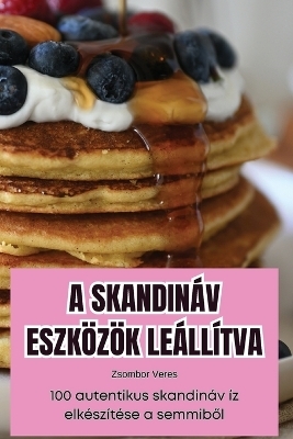 A Skandin&aacute;v Eszk&ouml;z&ouml;k Le&aacute;ll&iacute;tva -  Zsombor Veres