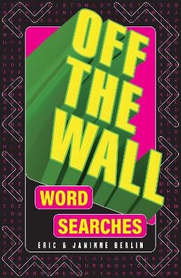 Off-the-Wall Word Searches - Eric Berlin, Janinne Berlin