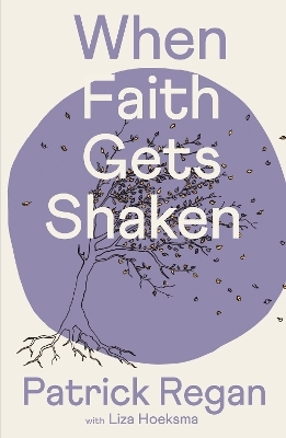 When Faith Gets Shaken: Third Edition - Patrick Regan