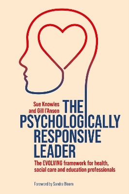 The Psychologically Responsive Leader - Sue Knowles, Gill I&rsquo;Anson