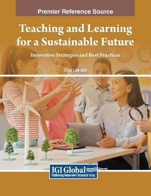 Teaching and Learning for a Sustainable Future: Innovative Strategies and Best Practices - 