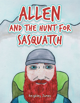 Allen and the Hunt for Sasquatch - Keighley James
