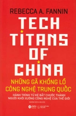 Tech Titans of China - Rebecca A Fannin