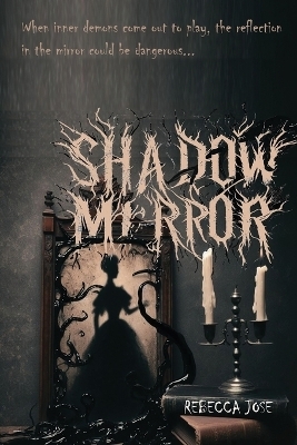 Shadow Mirror - Rebecca Jose