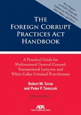 The Foreign Corrupt Practices Act Handbook - Tarun, Robert W.; Tomczak, Peter P.