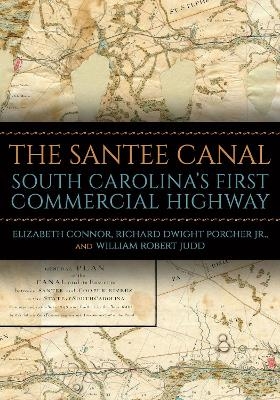 The Santee Canal - Elizabeth Connor, Richard Dwight Porcher Jr., William Robert Judd