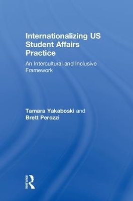 Internationalizing US Student Affairs Practice - Tamara Yakaboski, Brett Perozzi