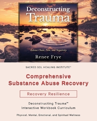 Comprehensive Substance Abuse Recovery - Renee Frye