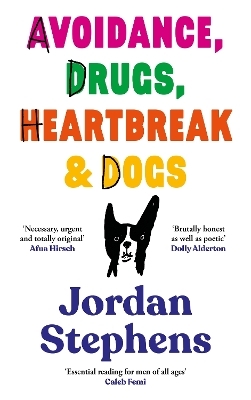 Avoidance, Drugs, Heartbreak and Dogs - Jordan Stephens
