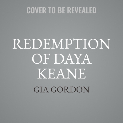 The Redemption of Daya Keane - Gia Gordon
