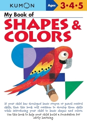 Kumon My Book of Shapes & Colors - Kumon Publishing North America Kumon