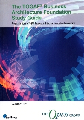 The Togaf(r) Business Architecture Foundation Study Guide - 