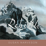 Rebirth - Susan Narveson