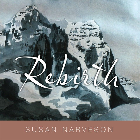 Rebirth - Susan Narveson