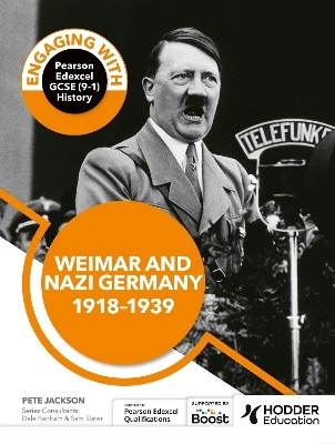 Engaging with Pearson Edexcel GCSE (9&ndash;1) History: Weimar and Nazi Germany, 1918&ndash;39 - Peter Jackson