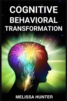 COGNITIVE BEHAVIORAL TRANSFORMATION - Melissa Hunter