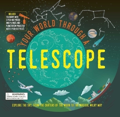 Your World Through a Telescope - Nancy Dickmann