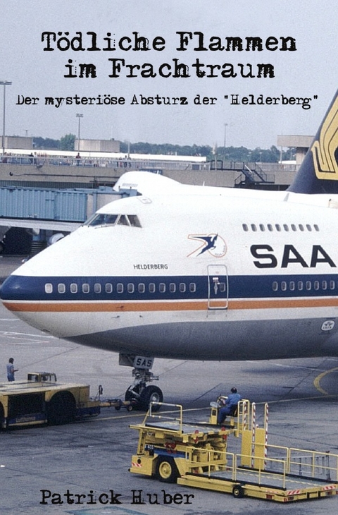 T&ouml;dliche Flammen im Frachtraum - Patrick Huber