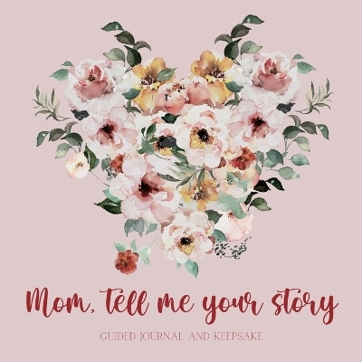 Mom, tell me your story ( Guided Journal and Keepsake) - Lulu and Bell
