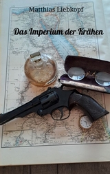 Das Imperium der Kr&auml;hen - Matthias Liebkopf