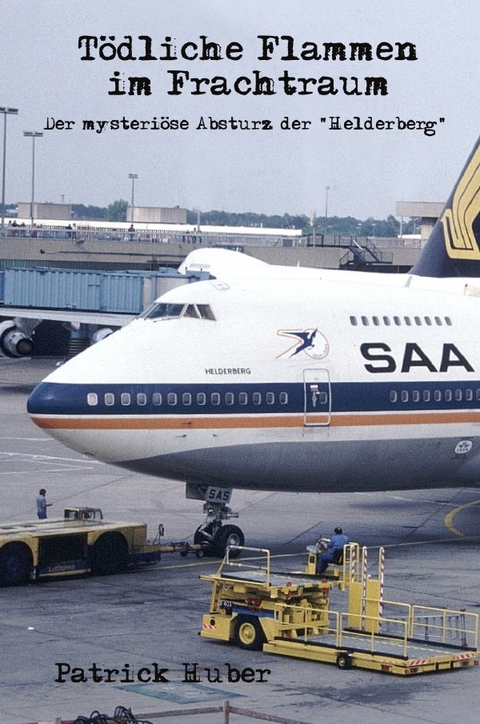 T&ouml;dliche Flammen im Frachtraum - Patrick Huber