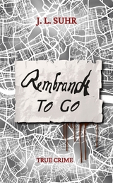 Rembrandt to Go - J. L. Suhr