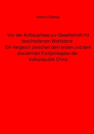 Von der Aufbauphase zur Gesellschaft mit bescheidenem Wohlstand: Ein Vergleich zwischen dem ersten und dem dreizehnten Fünfjahresplan der Volksrepublik China