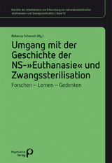 Umgang mit der Geschichte der NS-&raquo;Euthanasie&laquo; und Zwangssterilisation - 