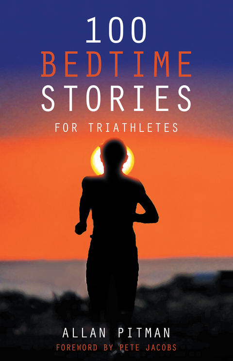 100 Bedtime Stories for Triathletes - Allan Pitman