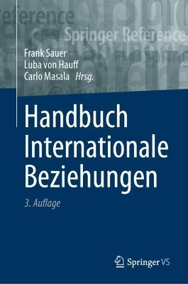 Handbuch Internationale Beziehungen - Frank Sauer; Luba von Hauff; Carlo Masala